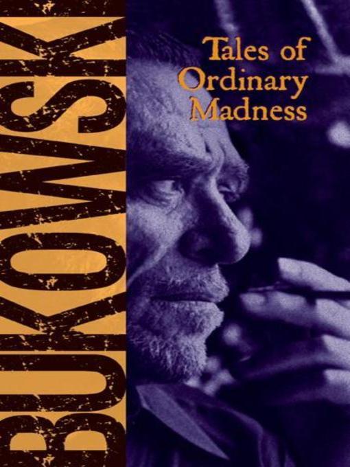 Title details for Tales of Ordinary Madness by Charles Bukowski - Available